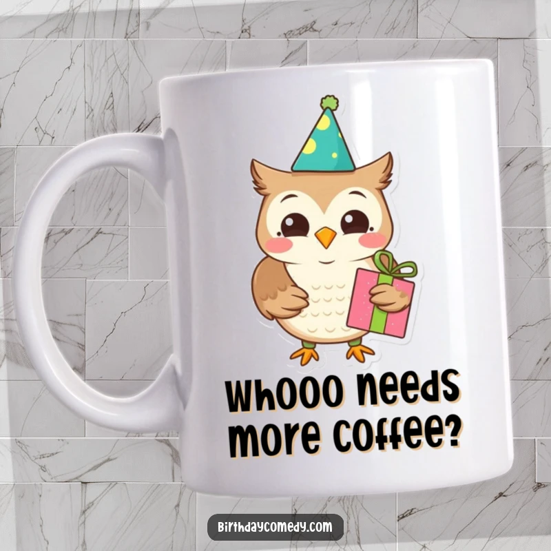 Funny owl mug with birthday cap holding gift, spreading joy and laughter, perfect for a funny birthday gift.