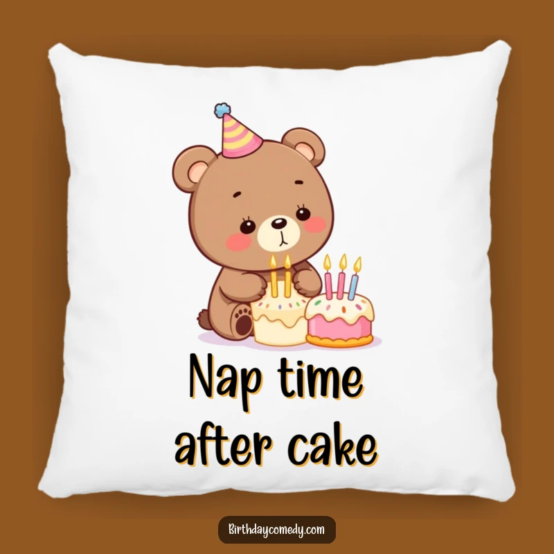 Funny Birthday Bear Pillow: Snuggle Up with Hilarious Birthday Cuteness!