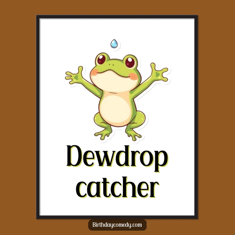 Funny Frog Dewdrop Poster: Artful Whimsy for Your Walls Gift
