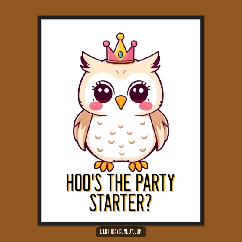 Funny Joyful Owl Poster - Whimsical Party Crown Art, Humorous Wall Decor Gift
