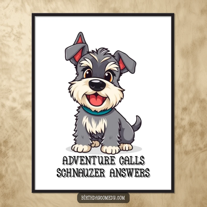 Funny Free Printable Wall Art: Happy schnauzer with an excited wiggle, ready for adventure, a high-energy, humorous downloadable piece.
