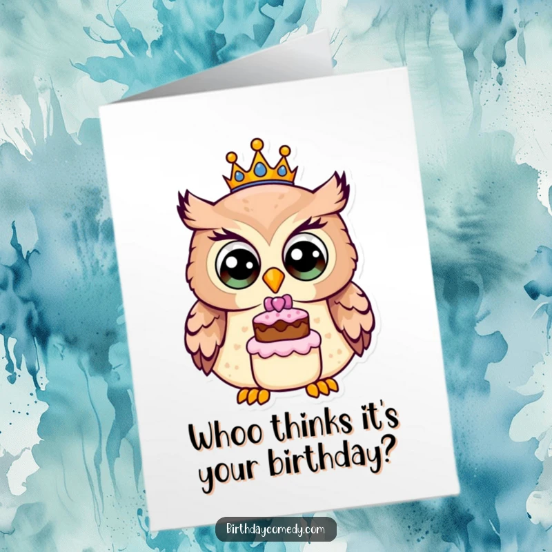 Funny Free Printable Birthday Card: A cheerful owl with big eyes wears a birthday crown and holds a tiny, festive cake.