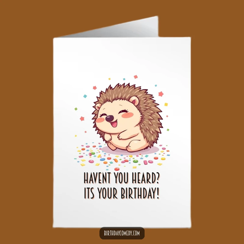 Free Printable Hedgehog Birthday Card: Hilarious Roll of Fun Downloadable Gift