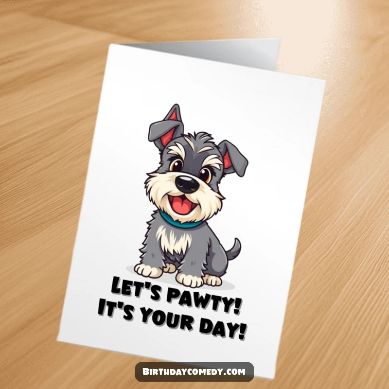 Funny Free Printable Birthday Card: Happy schnauzer with an excited wiggle, ready for adventure, conveying birthday fun in a downloadable format.