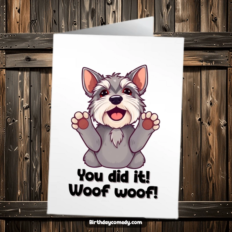 Funny Free Printable Congrats Card: Joyful schnauzer with paws raised, looking up, celebrating success with a hilarious, downloadable design.