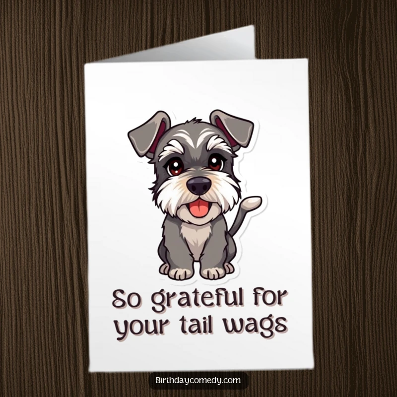 Funny Free Printable Thank You Card: Schnauzer with wagging tail, eyes gleaming with playful intent, sending thanks humorously, downloadable.