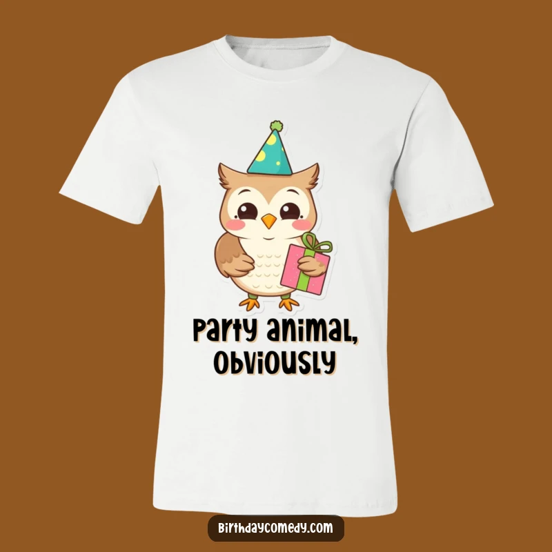 Funny Owl Birthday T-Shirt - Joyful Present Holder Tee for Hilarious Celebrations